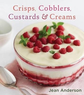 Crisps, Cobblers, Custards & Creams - Jean Anderson