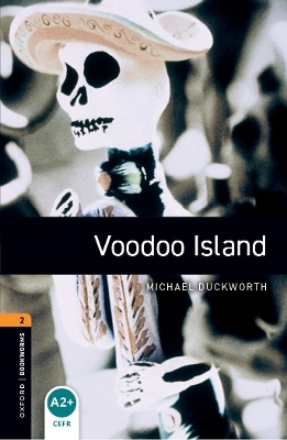 Oxford Bookworms Library: Level 2: Voodoo Island - Michael Duckworth