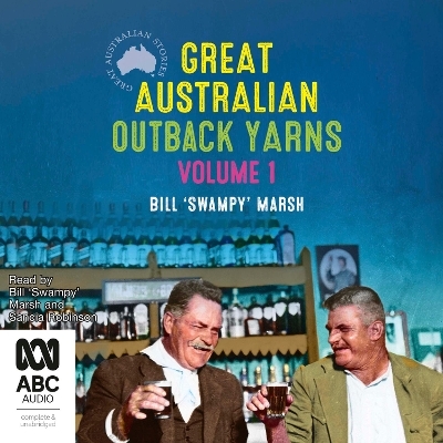 Great Australian Outback Yarns - Bill 'Swampy' Marsh