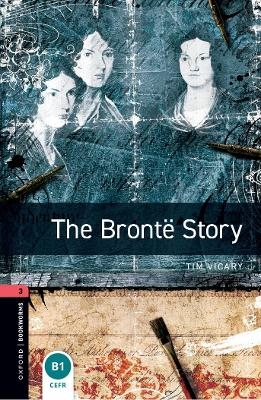 Oxford Bookworms Library: Level 3: The Brontë Story