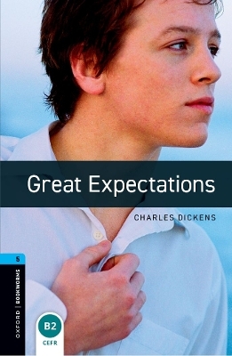 Oxford Bookworms Library: Level 5: Great Expectations - Charles Dickens, Clare West