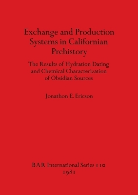 Exchange and Production Systems in Californian Prehistory - Jonathon E Ericson