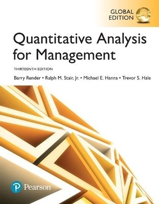 Quantitative Analysis for Management, Global Edition - Barry Render, Ralph Stair  Jr, Michael Hanna, Trevor Hale