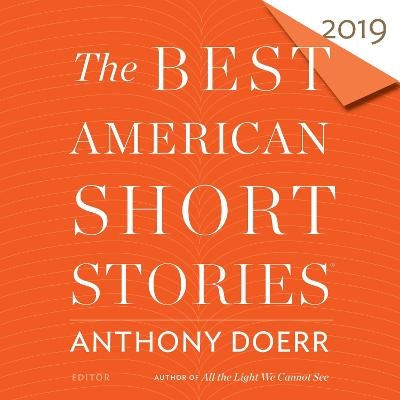The Best American Short Stories 2019 - Heidi Pitlor, Anthony Doerr