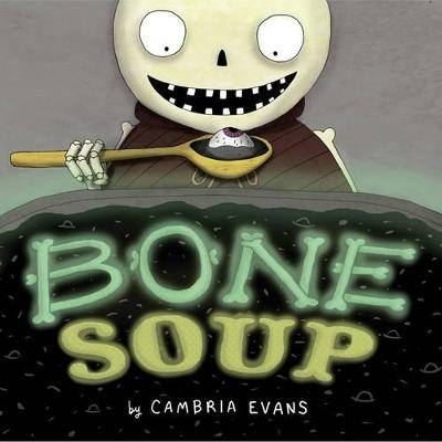 Bone Soup - Cambria Evans