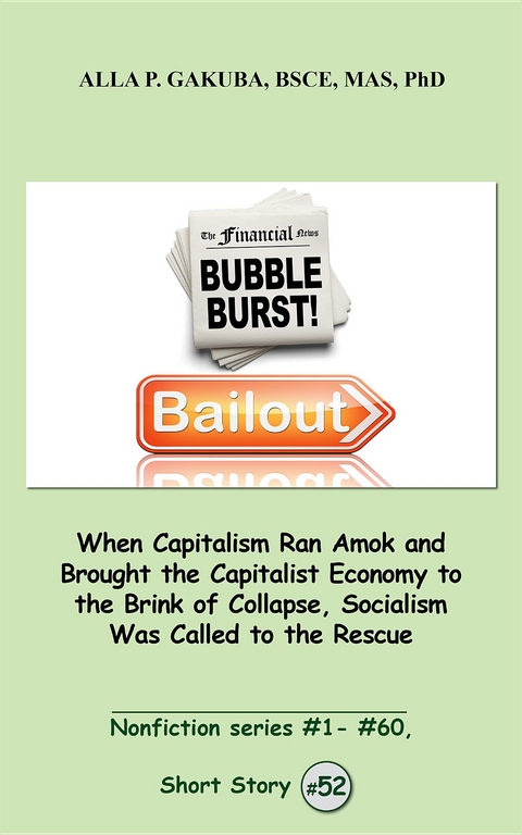 When Capitalism Ran Amok and Brought the Capitalist Economy to the Brink of Collapse, Socialism Was Called to the Rescue. - Alla P. Gakuba