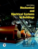 Mechanical and Electrical Systems in Buildings - Janis, Richard; Tao, William