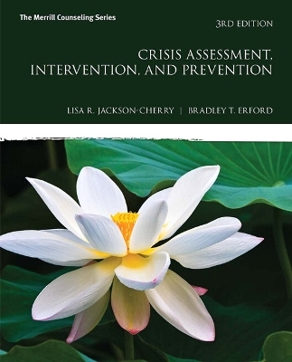 Crisis Assessment, Intervention, and Prevention - Lisa Jackson-Cherry, Bradley Erford