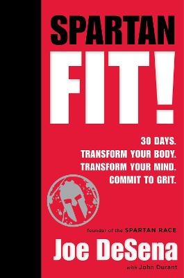 Spartan Fit! 30 Days. Transform Your Mind. Transform Your Body. Commit to Grit.