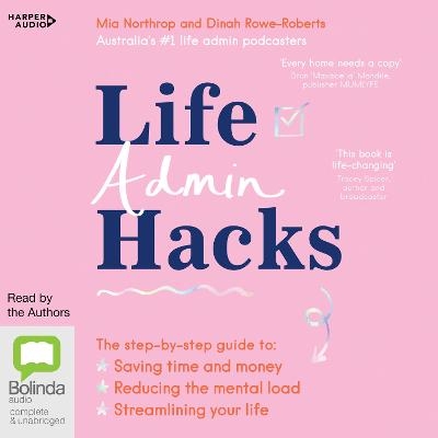 Life Admin Hacks - Mia Northrop, Dinah Rowe-Roberts
