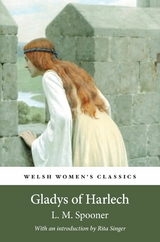 Gladys of Harlech -  L.M. Spooner