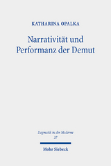 Narrativit&auml;t und Performanz der Demut - Katharina Opalka