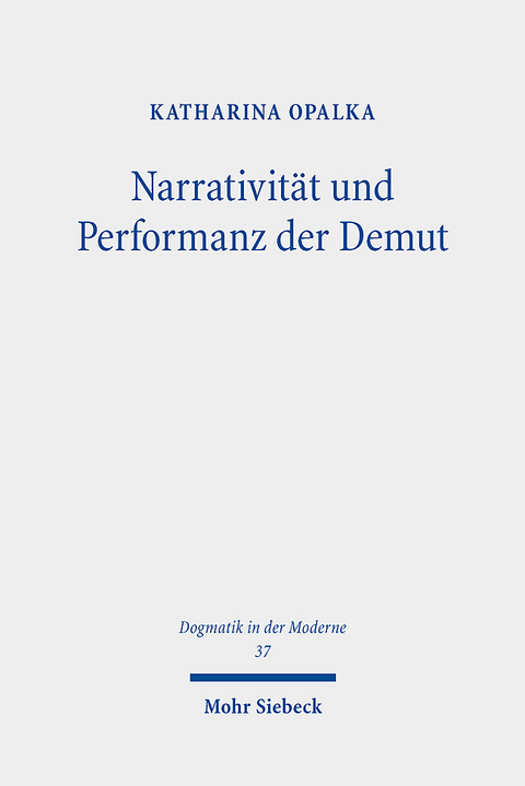 Narrativit&auml;t und Performanz der Demut - Katharina Opalka
