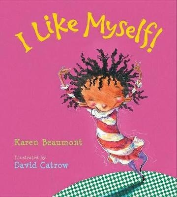 I Like Myself! - Karen Beaumont
