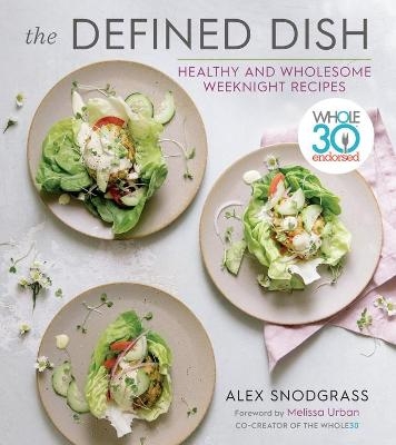 The Defined Dish - Alex Snodgrass, Melissa Urban