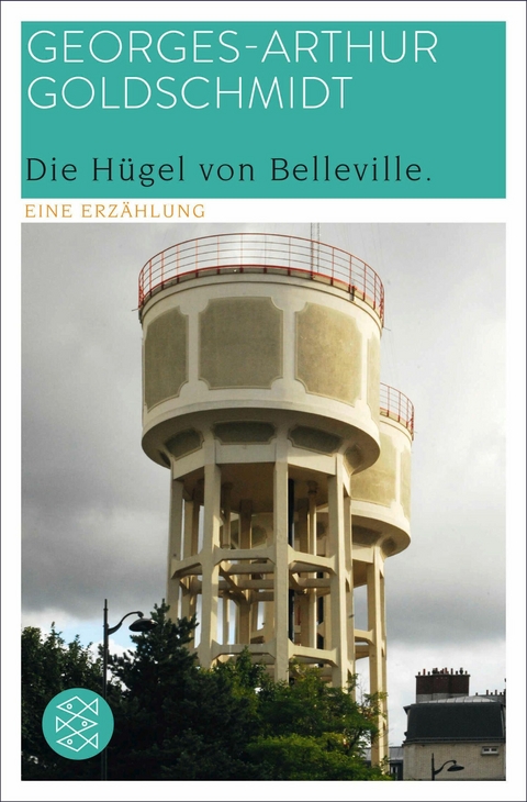 Die H&uuml;gel von Belleville - Georges-Arthur Goldschmidt