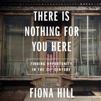 There Is Nothing for You Here - Fiona Hill