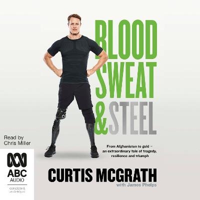 Blood, Sweat and Steel - Curtis McGrath