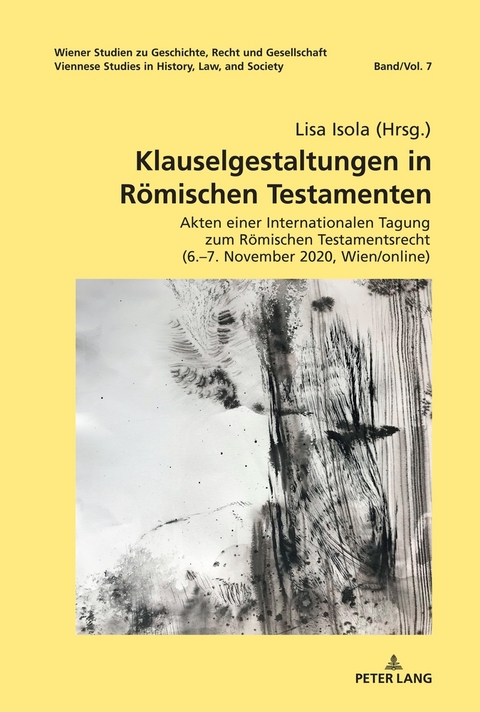 Klauselgestaltungen in R&ouml;mischen Testamenten - 