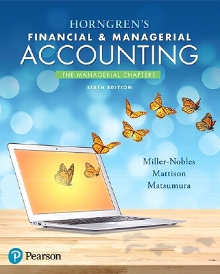 Horngren's Financial & Managerial Accounting - Tracie Miller, Brenda Mattison, Ella Mae Matsumura