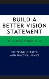 Build a Better Vision Statement -  Shelley A. Kirkpatrick