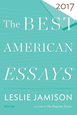 The Best American Essays 2017 - 