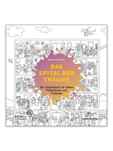 Ausmalbuch &laquo;Spital der Tr&auml;ume&raquo; - Beatrice Kaufmann