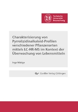Charakterisierung von Pyrrolizidinalkaloid-Profilen verschiedener Pflanzenarten mittels LC-HR-MS im Kontext der &Uuml;berwachung von Lebensmitteln - Inga M&auml;dge