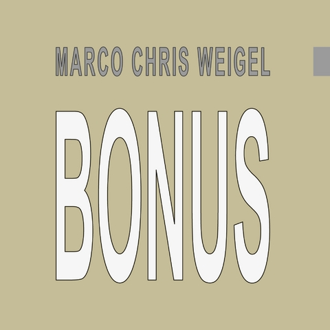 Bonus - Marco Chris Weigel