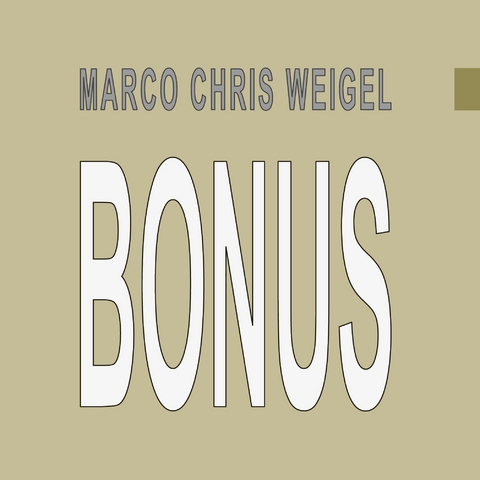 Bonus - Marco Chris Weigel