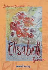 Elisabeth feiern - Helmut Schlegel, Heinz Gunkel