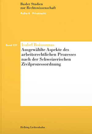 Ausgewählte Aspekte des arbeitsrechtlichen Prozesses nach der Schweizerischen Zivilprozessordnung