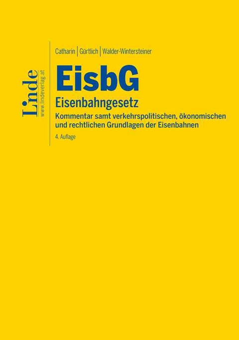 EisbG | Eisenbahngesetz - Wolfgang Catharin, Gerhard H. G&uuml;rtlich, Peter Walder-Wintersteiner