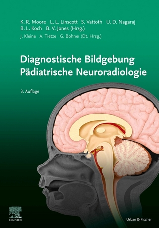 Diagnostische Bildgebung Pädiatrische Neuroradiologie - Kevin R Moore
