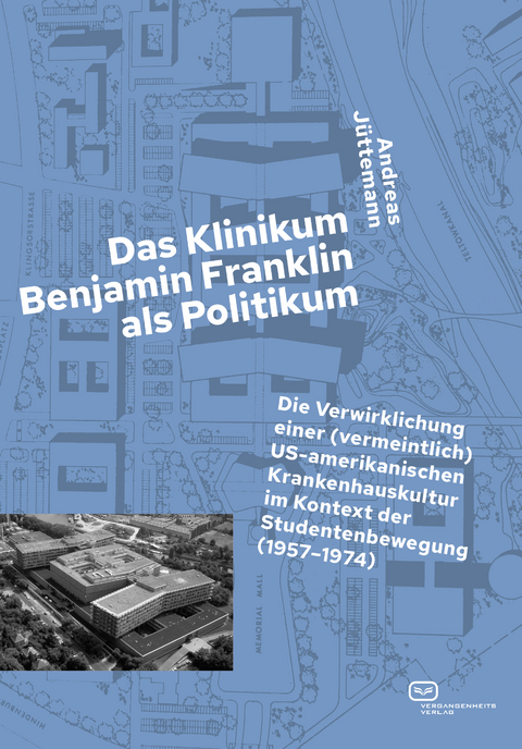 Das Klinikum Benjamin Franklin als Politikum - Andreas J&uuml;ttemann