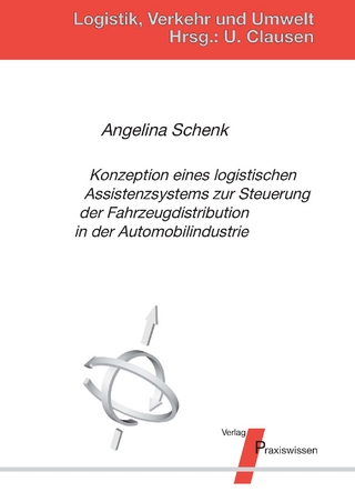 Konzeption eines logistischen Assistenzsystems zur Steuerung der Fahrzeugdistribution in der Automobilindustrie