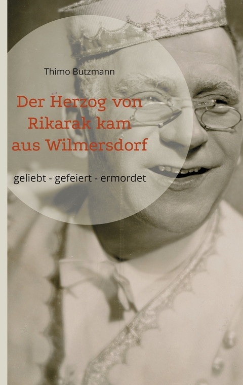 Der Herzog von Rikarak kam aus Wilmersdorf - Thimo Butzmann