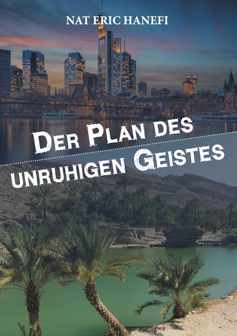 Der Plan des unruhigen Geistes - Nat Eric Hanefi