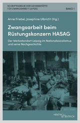 Zwangsarbeit beim R&uuml;stungskonzern HASAG - 