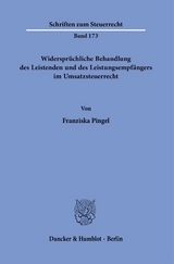 Widerspr&uuml;chliche Behandlung des Leistenden und des Leistungsempf&auml;ngers im Umsatzsteuerrecht. - Franziska Pingel