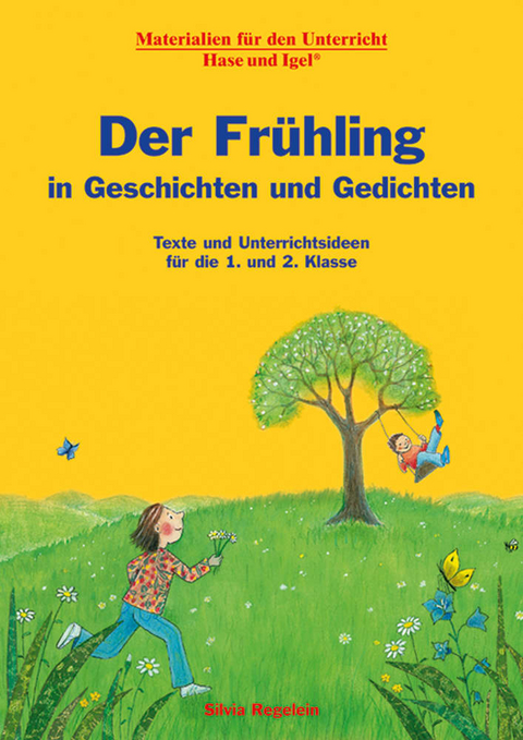 Der Fr&uuml;hling in Geschichten und Gedichten - Silvia Regelein