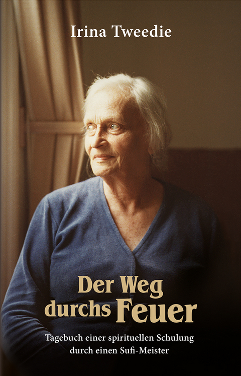 Der Weg durchs Feuer - Irina Tweedie