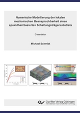 Numerische Modellierung der lokalen mechanischen Beanspruchbarkeit eines epoxidharzbasierten Schaltungstr&auml;gersubstrats - Michael Schmidt