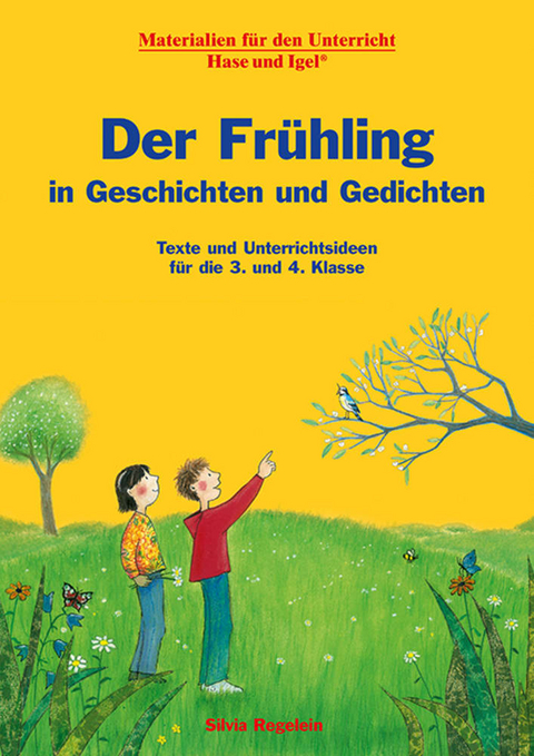Der Fr&uuml;hling in Geschichten und Gedichten - Silvia Regelein