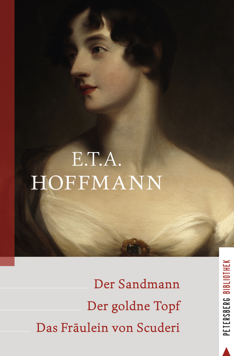 Der Sandmann - Der goldne Topf - Das Fr&auml;ulein von Scuderi -  E.T.A Hoffmann