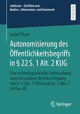 Autonomisierung des &Ouml;ffentlichkeitsbegriffs in &sect; 22 S. 1 Alt. 2 KUG - Isabel Plum