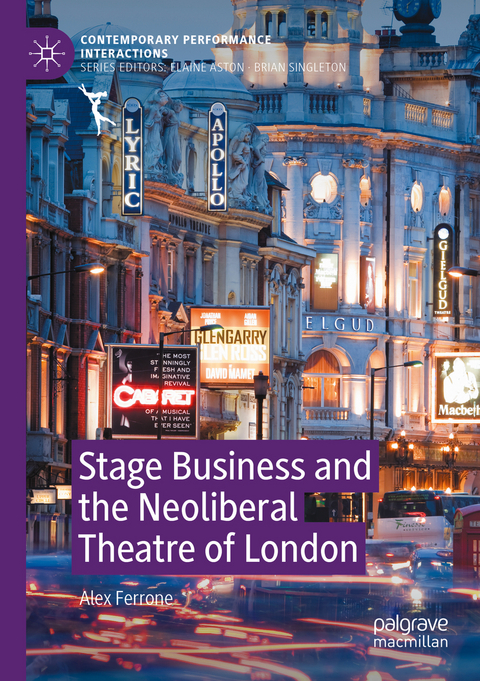 Stage Business and the Neoliberal Theatre of London - Alex Ferrone