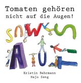 Tomaten geh&ouml;ren nicht auf die Augen! - Kristin Behrmann, Hajo Seng