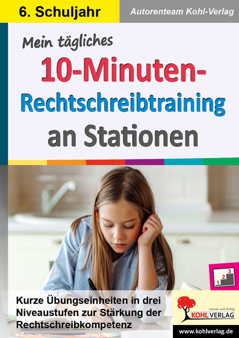 Mein t&auml;gliches 10-Minuten-Rechtschreibtraining an Stationen / Klasse 6 - Mila M&uuml;ller