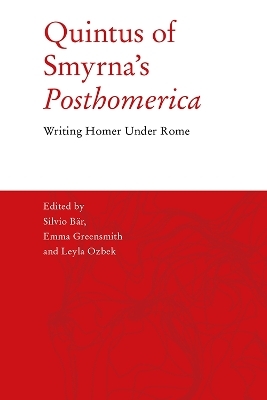 Quintus of Smyrna&rsquo;s 'Posthomerica' - 
